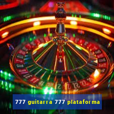 777 guitarra 777 plataforma